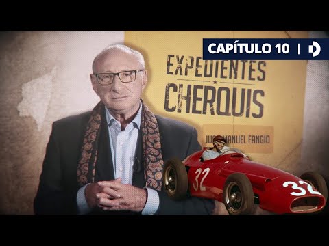 Juan Manuel Fangio, el mejor de todas las épocas- #ExpedientesCherquis - Capítulo 10