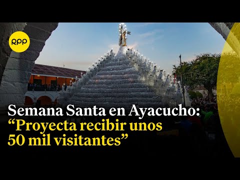 Semana Santa: Ayacucho entre los destinos preferidos para pasar el feriado largo