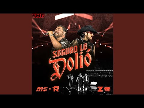 Seguro Le Dolió — Banda MS de Sergio Lizarraga & Fuerza Regida