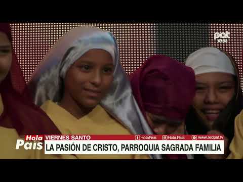 La pasión de cristo, Parroquia Sagrada Familia