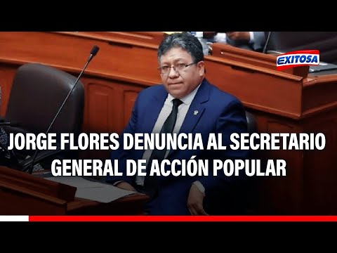 Jorge Flores denuncia al secretario general de Acción Popular por presunta organización criminal