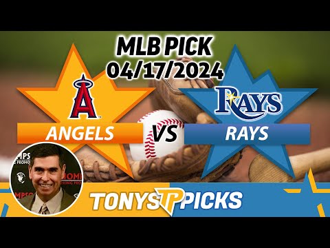 LA Angels vs. Tampa Bay Rays 4/17/2024 FREE MLB Picks and Predictions on MLB Betting Tips for Today