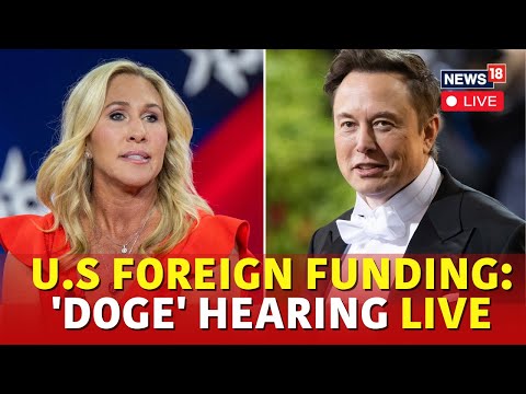 Doge Hearing On Foreign Aid: Oversight committee holds hearing on DOGE | Doge Hearing Live | N18G