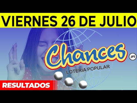 Sorteo Loteria popular Chances del viernes 26 de julio del 2024