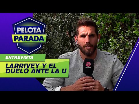 Joaquín LARRIVEY: Sería muy difícil festejar un gol ante la U - Pelota Parada