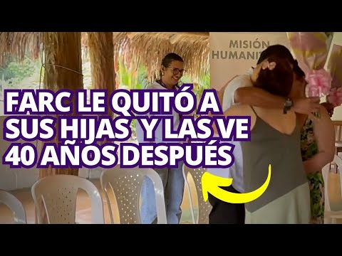Padre ve a sus hijas 40 años después: FARC las raptaron de niñas