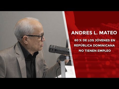 Andrés L. Mateo: 60 % de los jóvenes en República Dominicana no tienen empleo