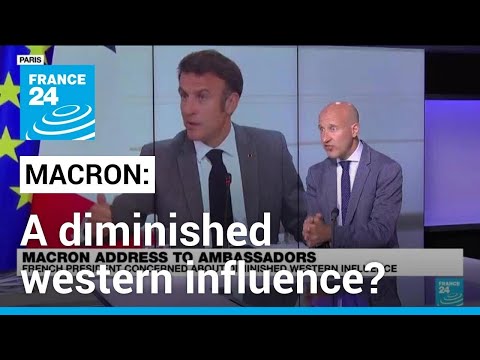 French President Macron concerned about diminished western influence • FRANCE 24 English