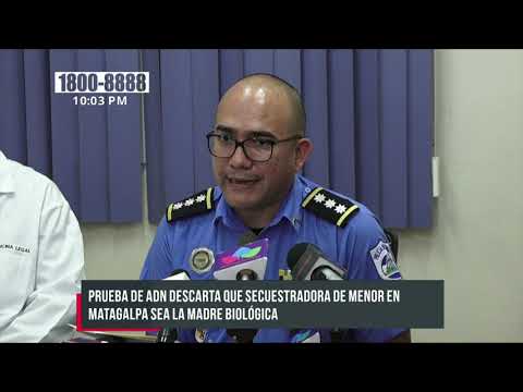 Infante de Matagalpa no tienen ningún parentesco con secuestradora indica informe médico - Nicaragua