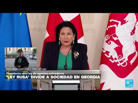 Informe desde Tbilisi: presidenta veta ley de 'agentes extranjeros' en Georgia