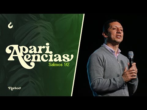 SERIE: Salmos 92 | Ep.3 Apariencias | Pastor Juan Carlos Parra