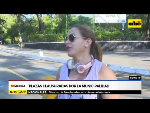 Covid-19: Plazas clausuradas por la municipalidad de Asunción