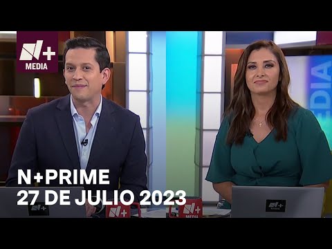 En Vivo: N+Prime - 27 de julio 2023