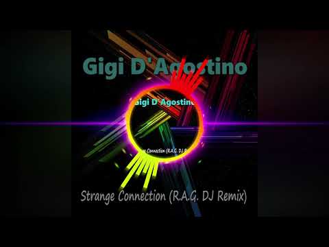 Gigi D'Agostino - Strange Connection (R.A.G. DJ Remix)