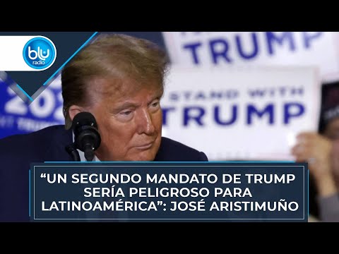 “Un segundo mandato de Trump sería peligroso para Latinoamérica”: José Aristimuño