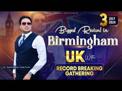 Biggest Revival in Birmingham, UK | RECORD BREAKING GATHERING | (03-07-2024) ANKUR NARULA MINISTRIES