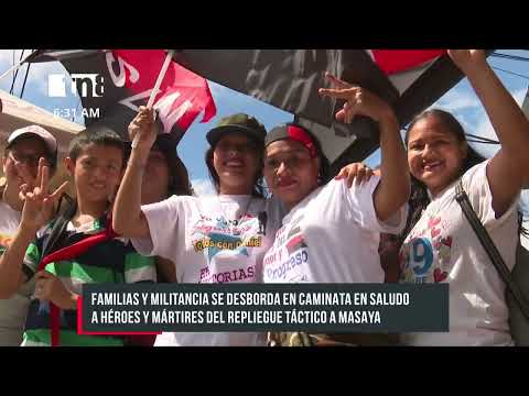 Nicaragua se desbordan en caminata en saludo a héroes y mártires del repliegue