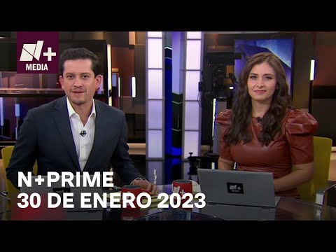 N+Prime - Programa Completo: 30 de enero 2023