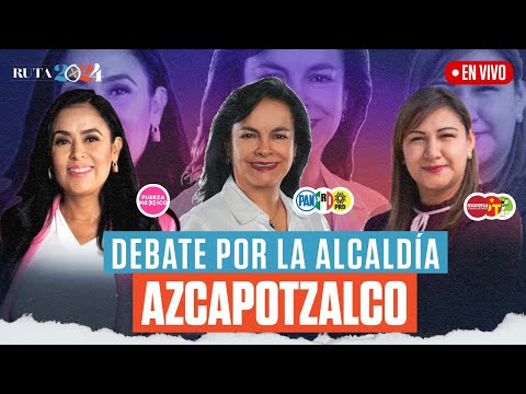 Debate Chilango de las candidatas a la alcaldía Azcapotzalco | Ruta 2024 con Omar Patiño
