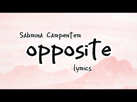 Sabrina Carpenter - opposite (lyrics)