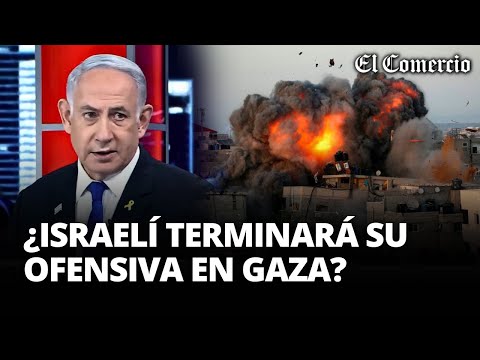 ISRAEL vs. HAMÁS: NETANYAHU asegura que su INTENSA OFENSIVA en GAZA TERMINARÁ PRONTO | El Comercio
