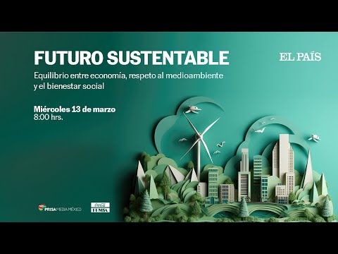 DIRECTO | Futuro Sustentable: por la disminución de la huella de carbono | EL PAÍS