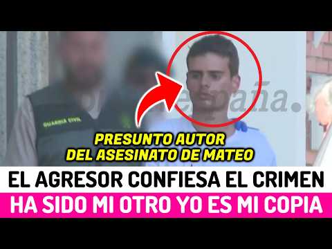 El JOVEN DETENIDO por el ASESINATO de MATEO a los AGENTES HA SIDO MI OTRO, YO HA SIDO MI COPIA