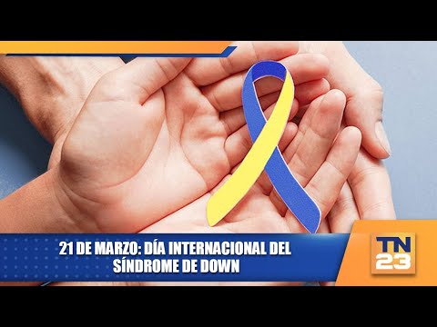 21 de marzo: Día Internacional del Síndrome de Down