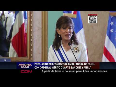 Presidente Abinader condecora embajadora de EE UU con orden al mérito Duarte, Sánchez y Mella