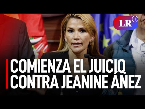 Comienza el juicio contra la expresidenta de Bolivia Jeanine Áñez