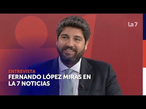 Entrevista a Fernando López Miras en La 7 Noticias | La 7