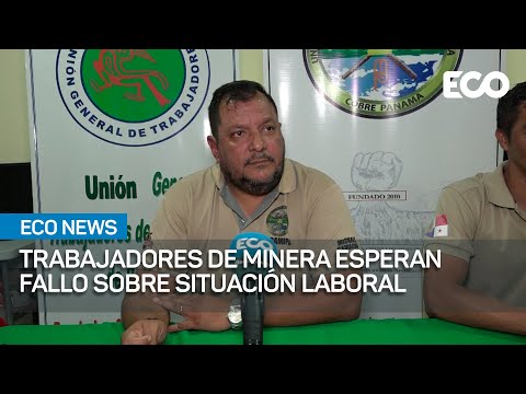 Mitradel publicará fallo sobre trabajadores de Minera Panamá | #EcoNews