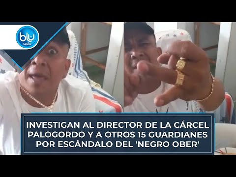 Investigan al director de la cárcel Palogordo y a otros 15 guardianes por escándalo del 'Negro Ober'