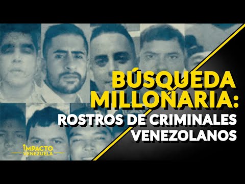 BÚSQUEDA MILLONARIA: rostros de criminales venezolanos | ? Venezuela Sin Filtro