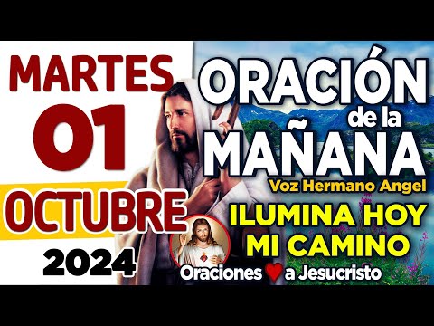 oración de la mañana del día Martes 01 de Octubre de 2024 + Dios de los Cielos DIRIGE mi día a día