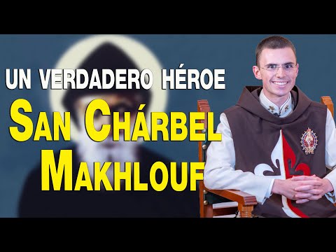 Un verdadero héroe San Chárbel Makhlouf