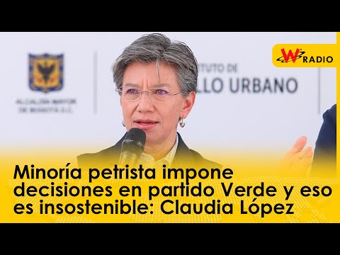 Minoría petrista impone decisiones en partido Verde y eso es insostenible: Claudia López