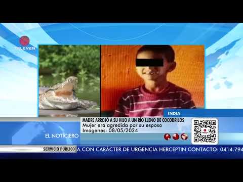 Madre arrojó a su hijo a río lleno de cocodrilos en India - El Noticiero primera emisión 09/05/24