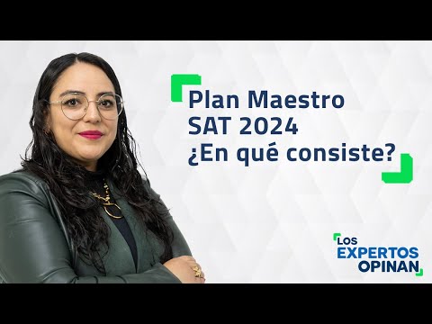 Plan Maestro SAT 2024 ¿En qué consiste?