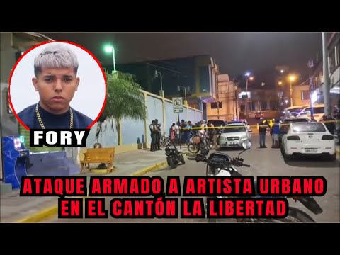 Ataque armado a Fory cantante urbano en el cantón La Libertad