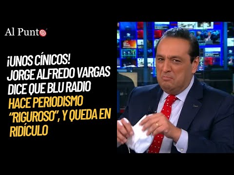 Jorge Alfredo Vargas aseguró que Blu Radio hace periodismo “riguroso” y generó miles de burlas