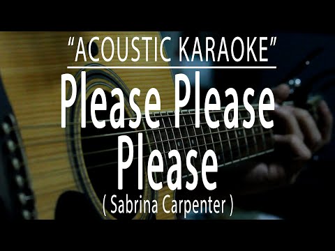 Please Please Please - Sabrina Carpenter (Acoustic karaoke)