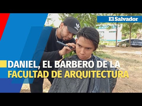 Daniel, el barbero de la facultad de arquitectura de la UES
