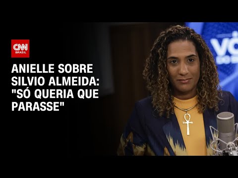 Anielle sobre Silvio Almeida: “Só queria que parasse” | LIVE CNN