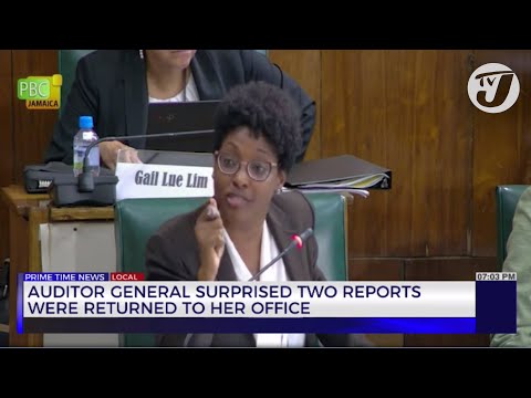 Auditor General Surprised 2 Reports were Returned to her Office | TVJ News