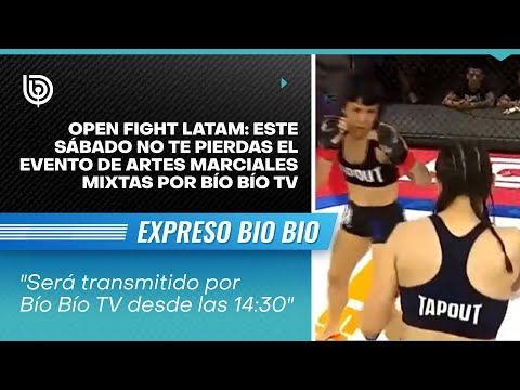 Open Fight Latam: Este sábado no te pierdas el evento de artes marciales mixtas por Bío Bío TV