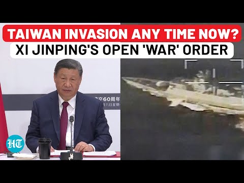 Taiwan Invasion Beginning Any Time Now? Xi Jinping's Open 'War' Order As China Army Encircles | PLA