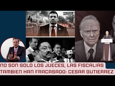 URGE REFORMAR LAS FISCALIAS; SON UN NIDO DE CORRUPCIÓN, INCAPACIDAD.