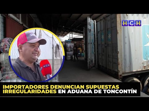Importadores denuncian supuestas irregularidades en aduana de Toncontín