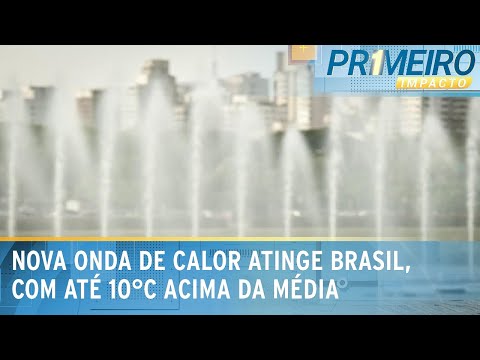 Nova onda de calor atinge Brasil com temperaturas 10ºC acima do normal | Primeiro Impacto (11/03/24)
